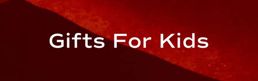 Gifts for Kids