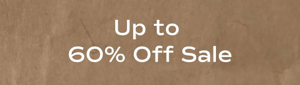 Up to 60% Off Sale