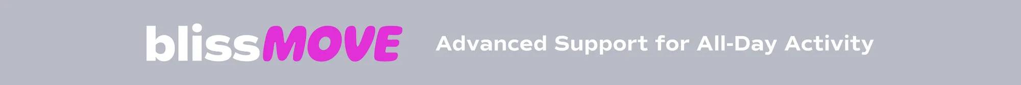 BlissMove. Advanced support for all-day activity.