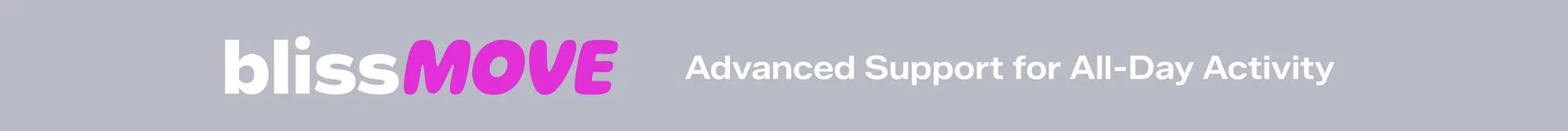 BlissMove. Advanced support for all-day activity.