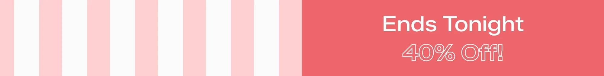 A background with pink and white vertical stripes. It says Flash Sale Ends Tonight. 40% Off. Use code: FLASHY Select styles only.