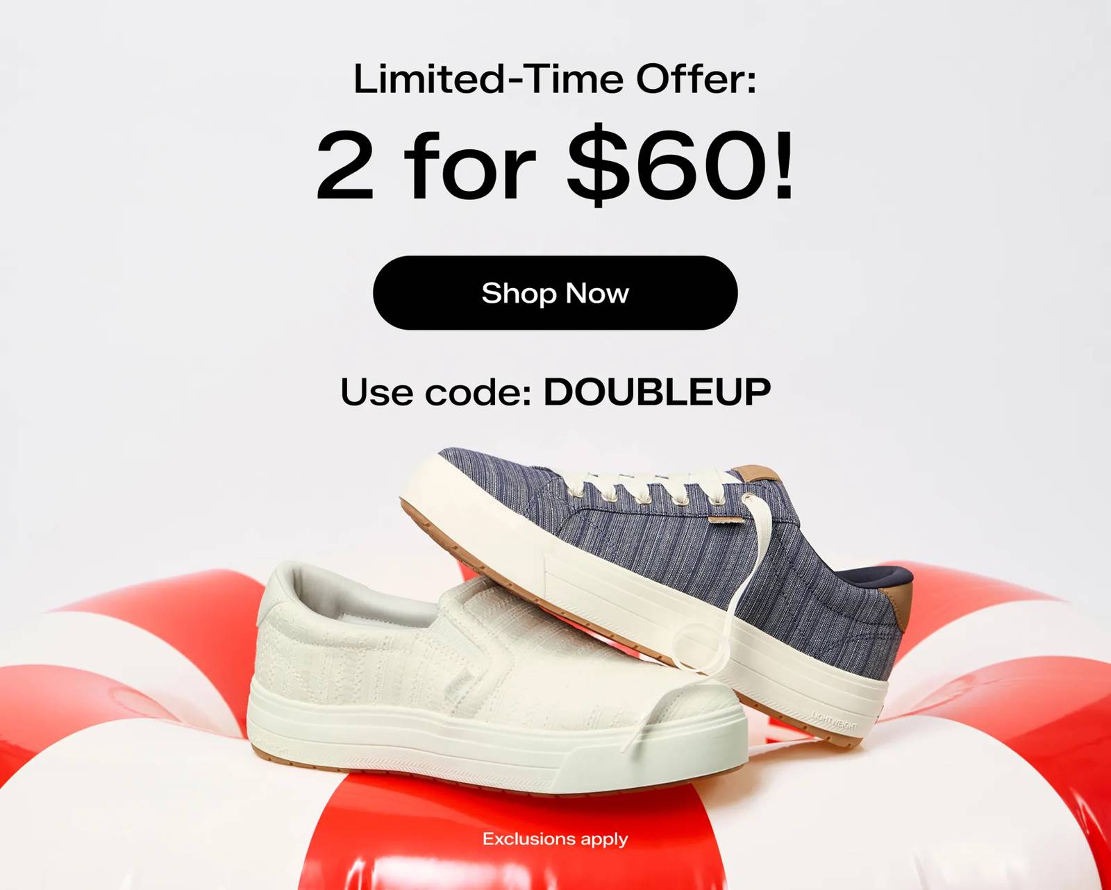 Two Keds sneakers—the Park Stripe Chambray Lace-Up in blue and the Park Leather Slip-On in white—balanced on top of red-and-white striped pool floats. Text above says Limited-Time Offer: 2 for $60. Use code: DOUBLEUP. Exclusions apply. Shop Now.
