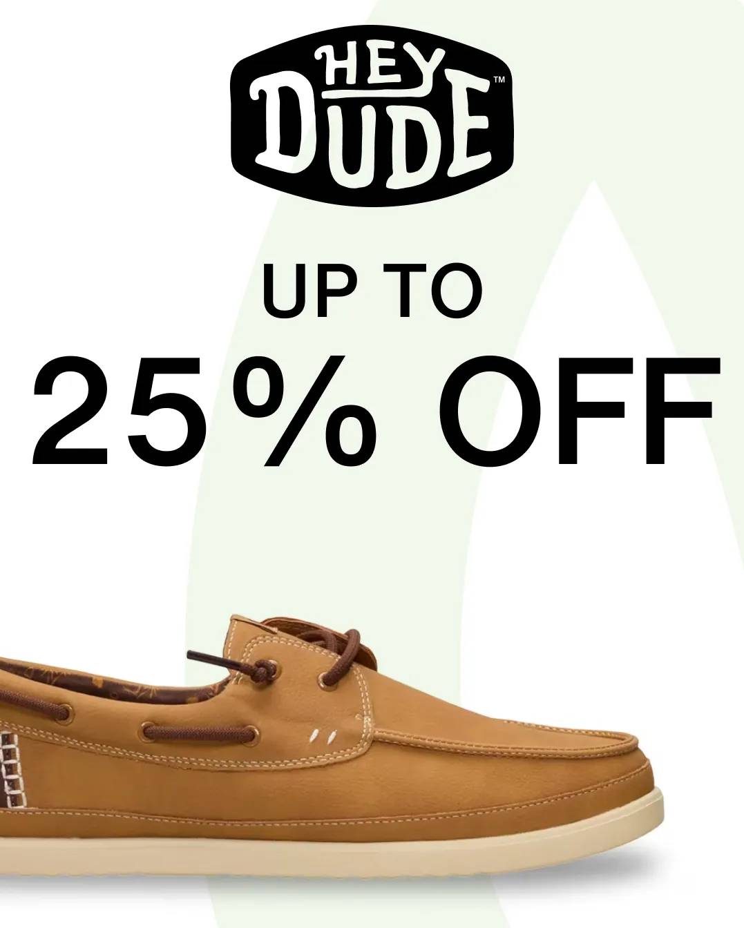 Hey Dude logo "Up to 25% off" with brown Hey Dude shoe
