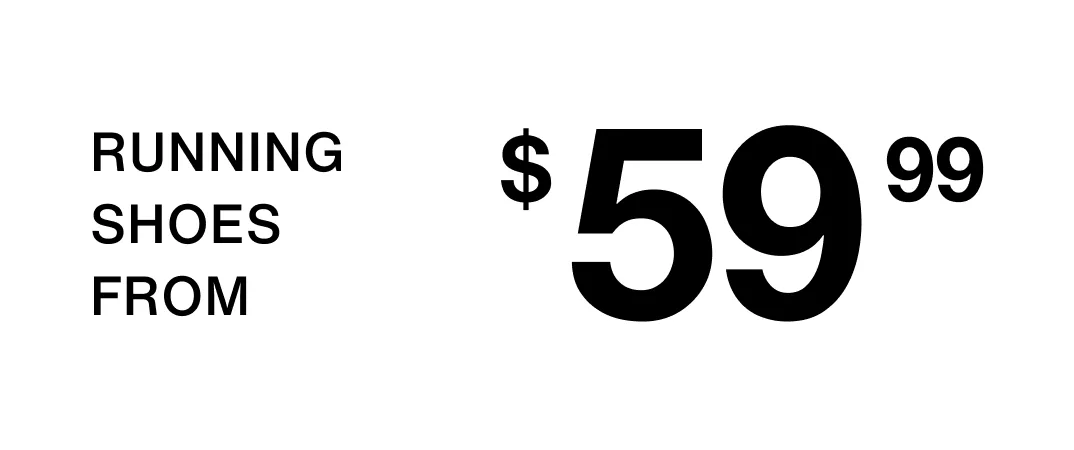 Running shoes from $59.99