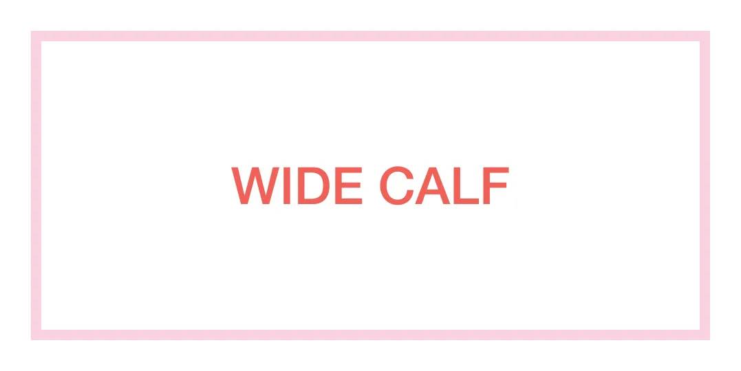 Wide Calf