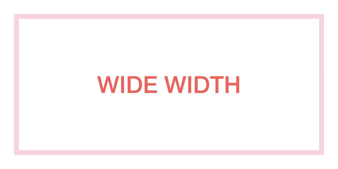 Wide Width