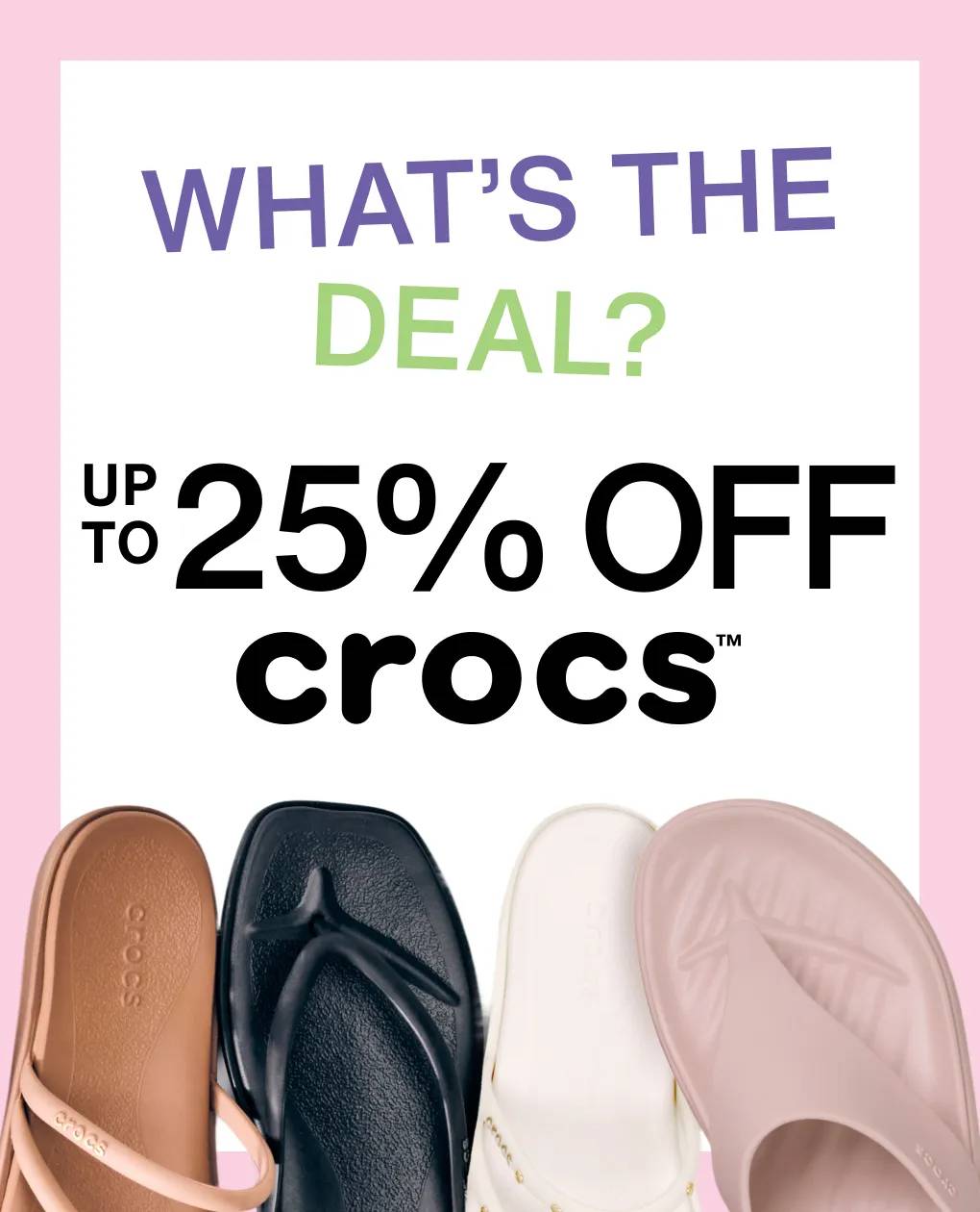 shop up to 25% off crocs with code:CROCS25