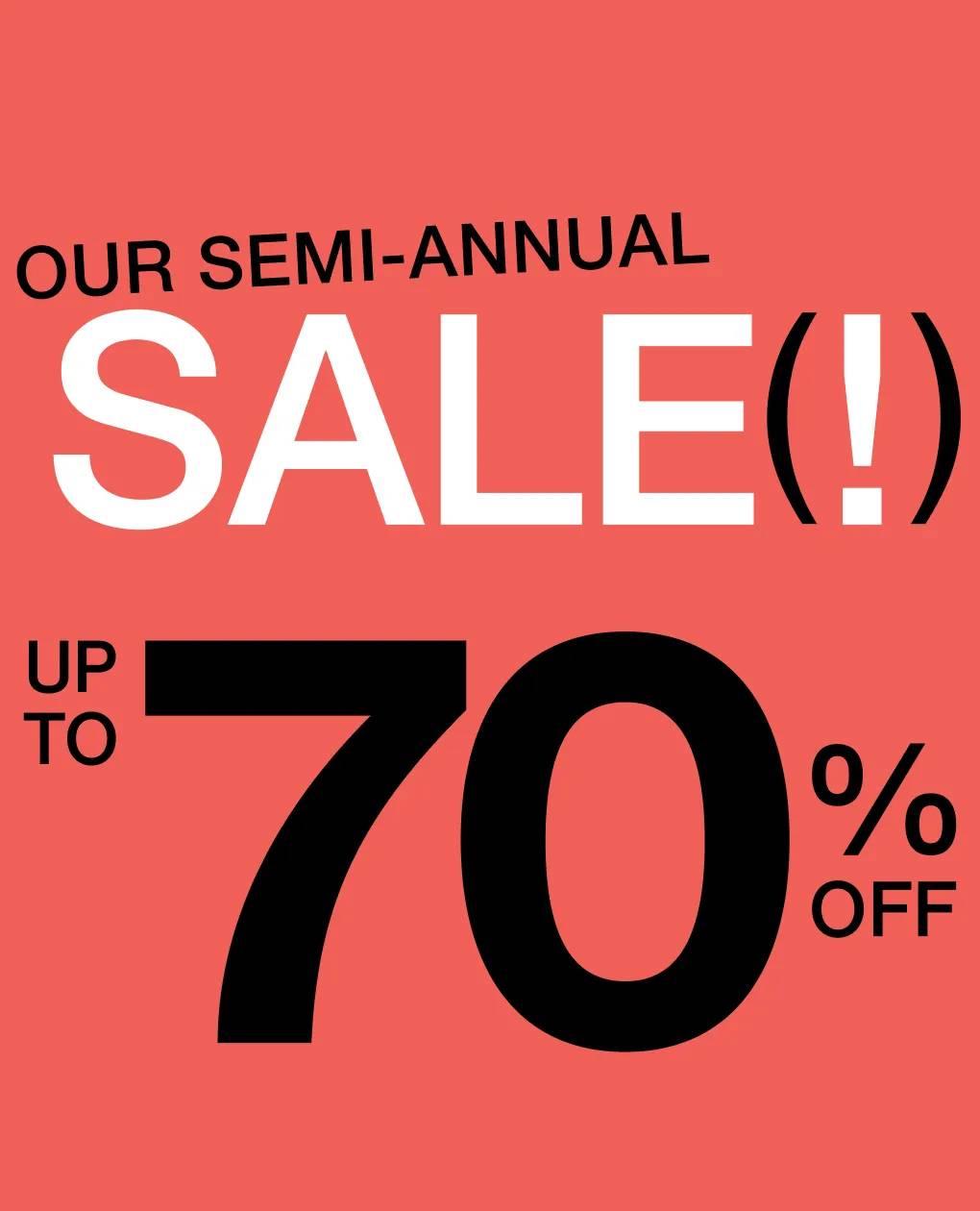 semi-annual sales up to 70% off