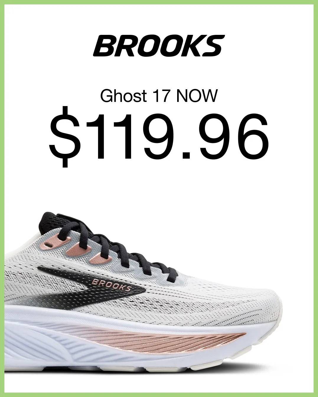 Brooks Ghost 17 now $119.96