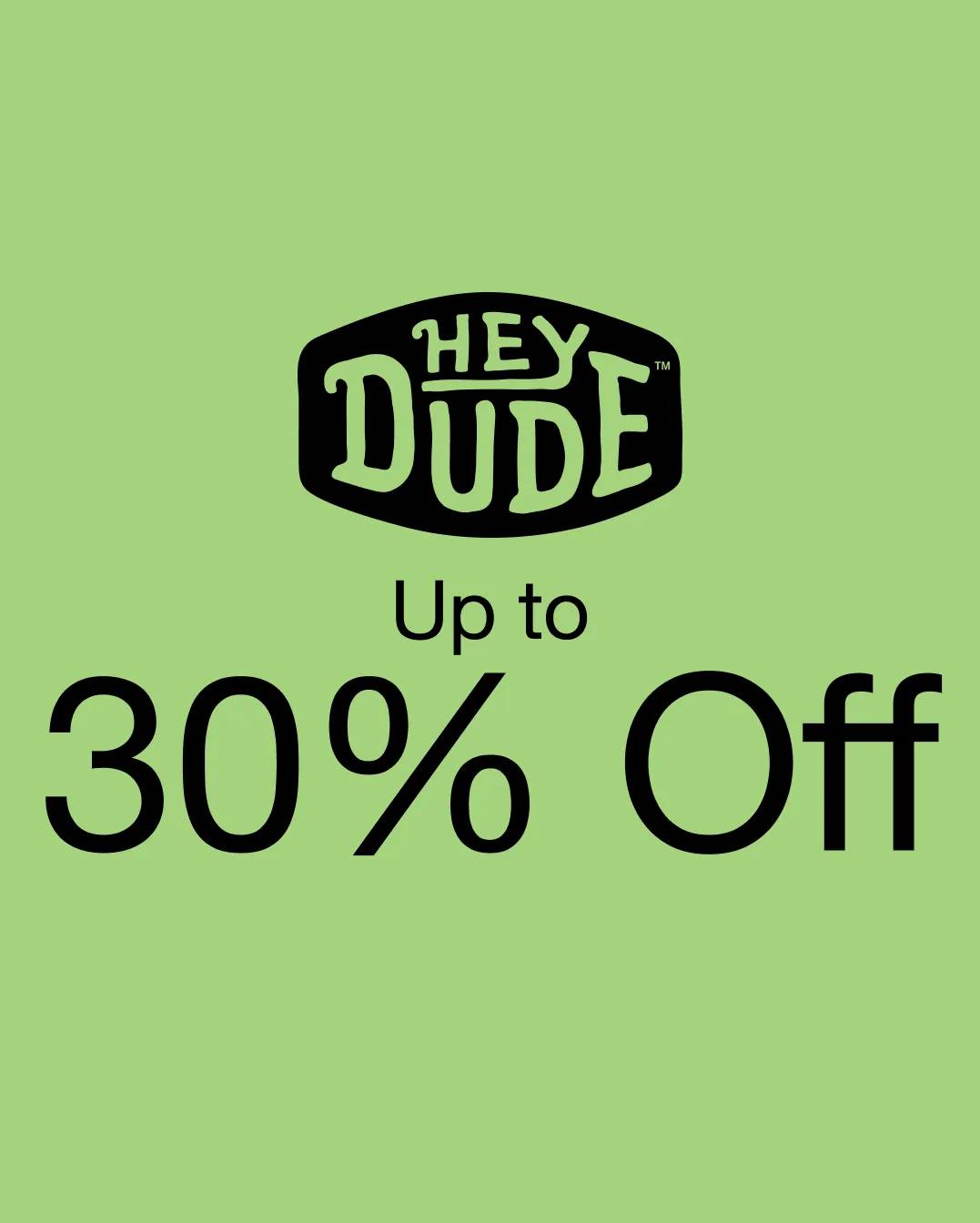 Up to 30% off HEYDUDE