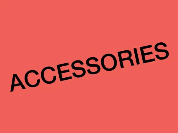 Accessories