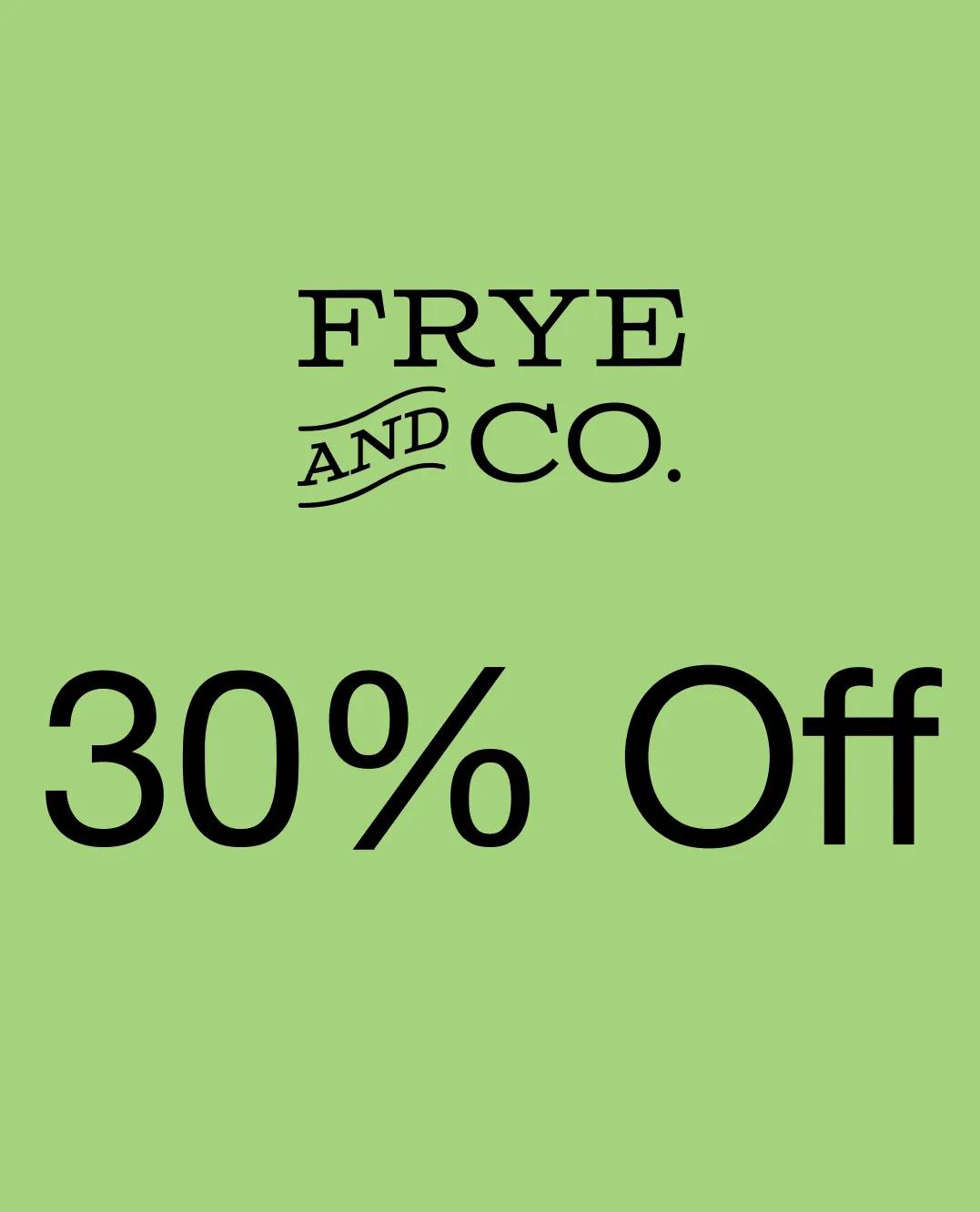 30% off Frye & Co.