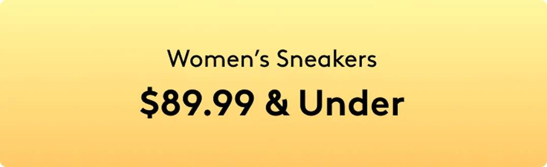 Women's Sneakers $89.99 & Under
