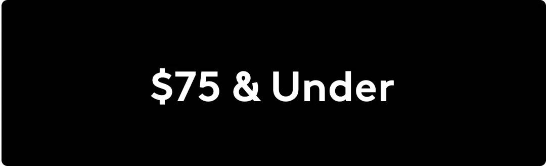 Shop $75 & Under