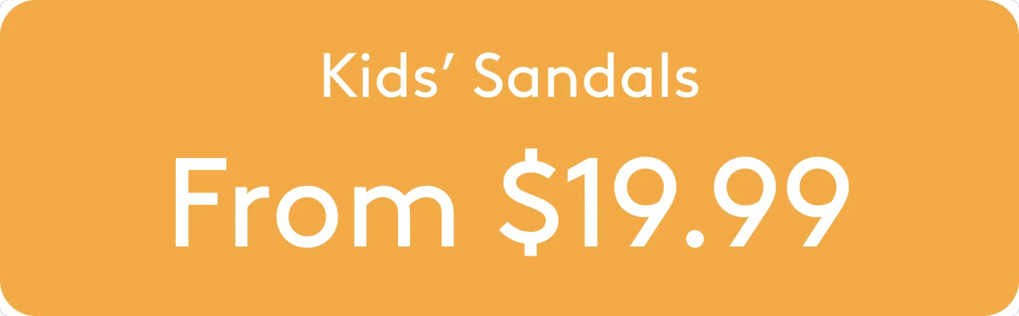 Kids' Sandals From $19.99