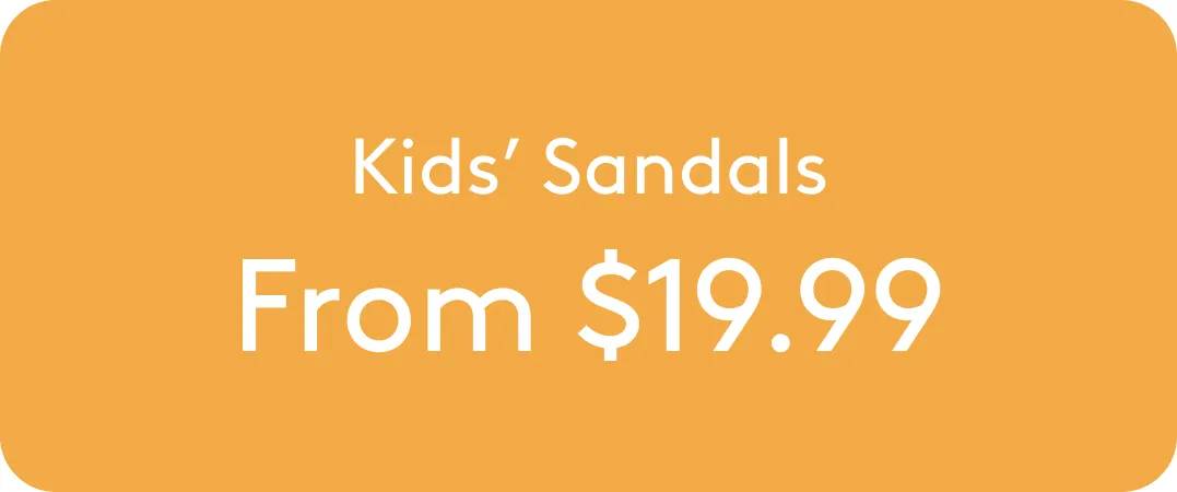 Kids' Sandals From $19.99