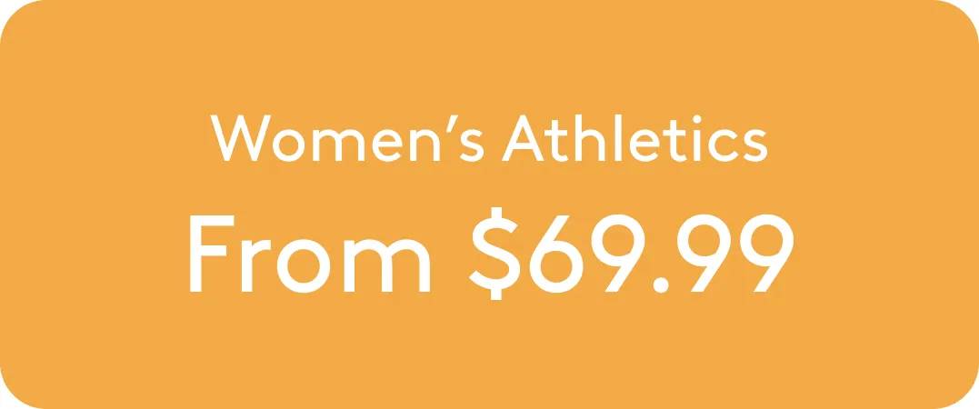 Women's Athletics From $69.99