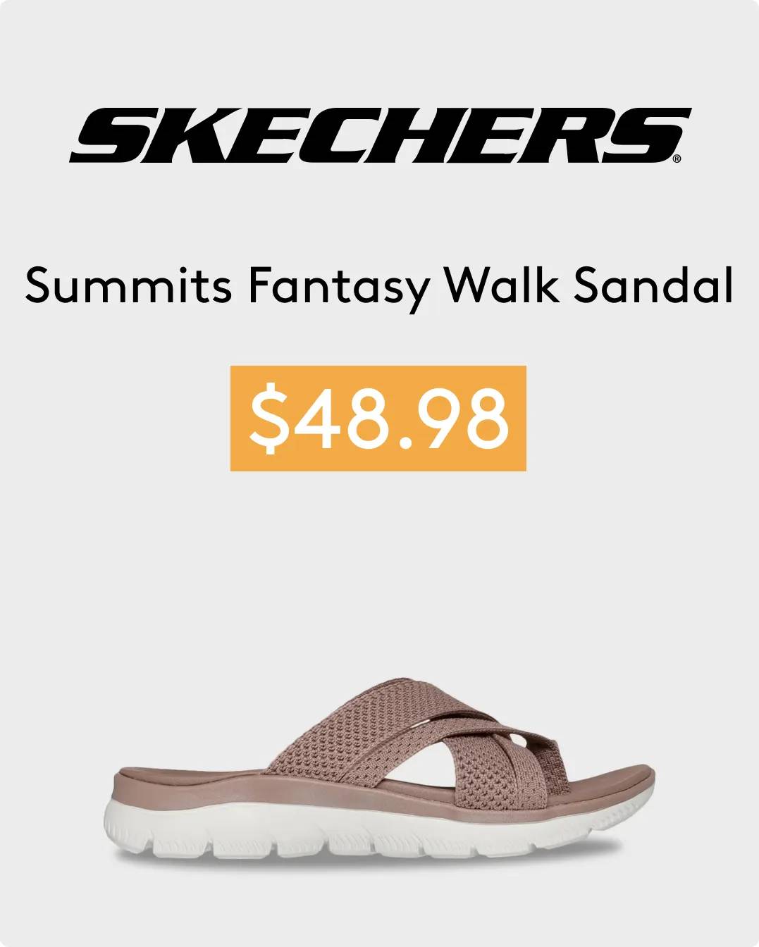 Skechers logo "Summits - Fantasy Walk Sandal $48.98" with the sandal in mocha