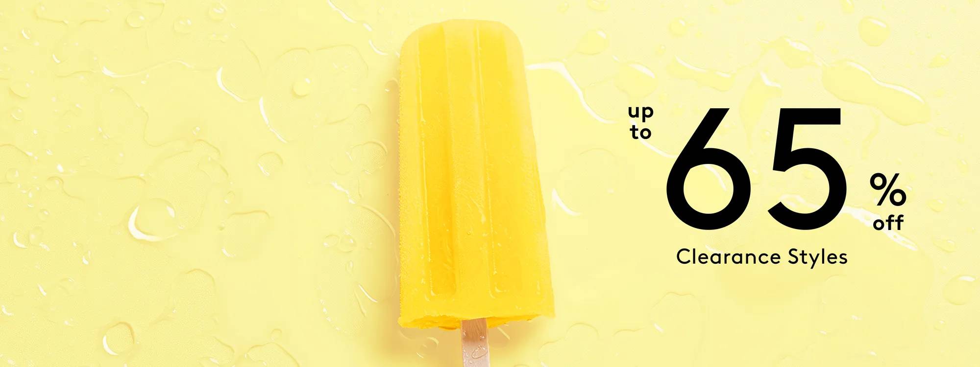 "Prices Are Melting. Up to 65% off clearance styles." on a yellow background with a yellow popsicle