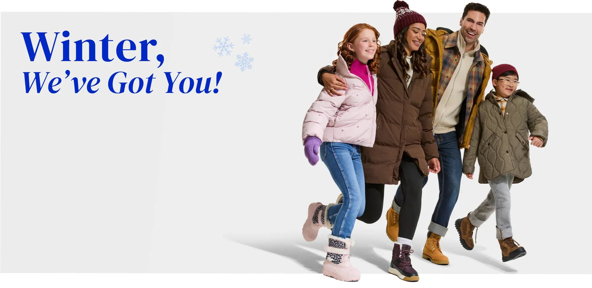 Winter we've got you | Winter boots for the family