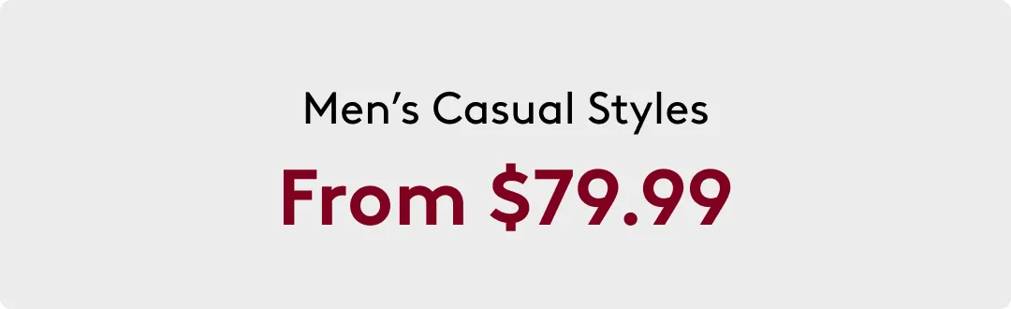 Men's Casual Styles From $79.99