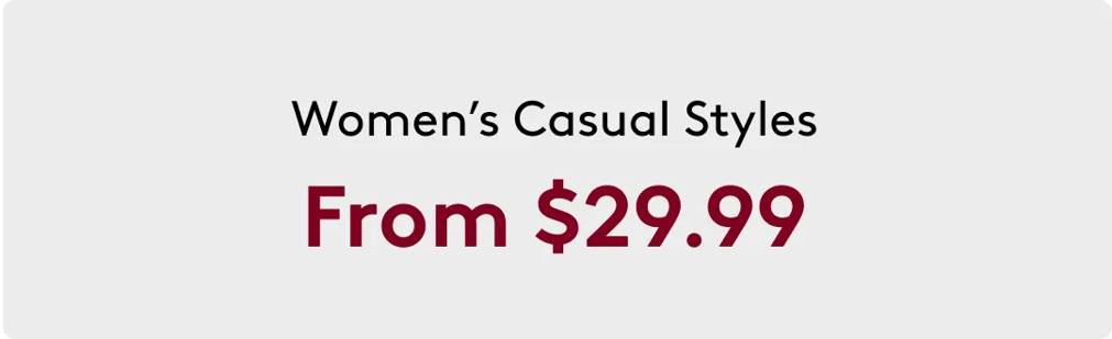 Women's Casual Styles From $29.99