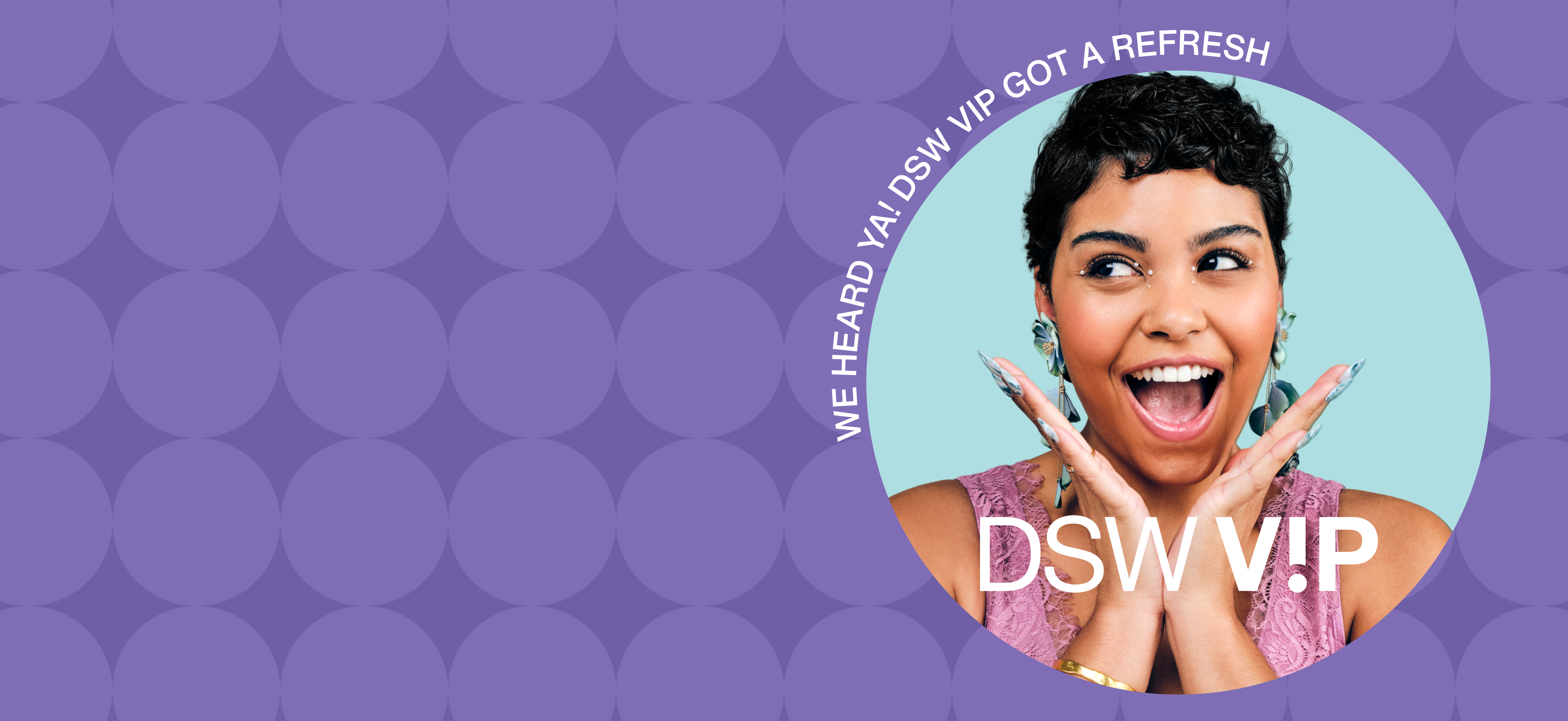 WE HEARD YA! DSW VIP GOT A REFRESH